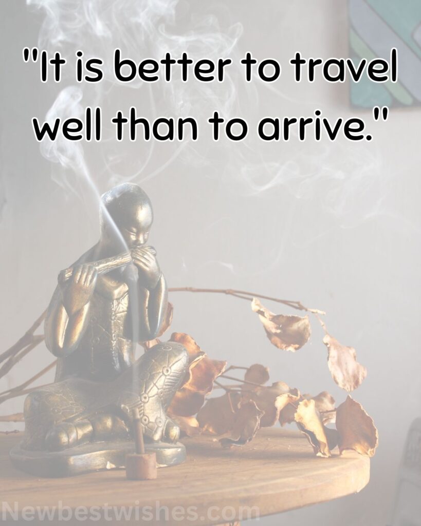 Buddha quotes it better to travel well than arrive