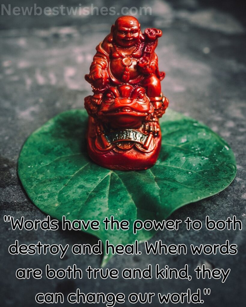 47 Words have the power to both destroy and heal. When words are both true and kind they can change our world