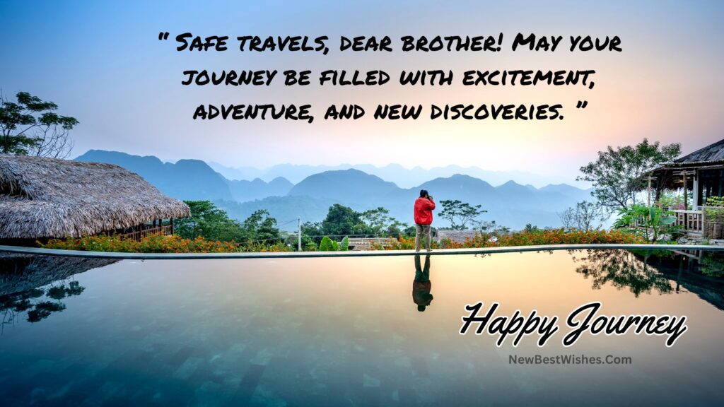 Happy journey wishes for brother